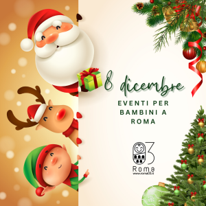 eventi per bambini a roma 8 dicembre ponte dell'immacolata
